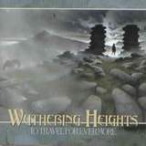 Wuthering Heights - To Travel For Evermore